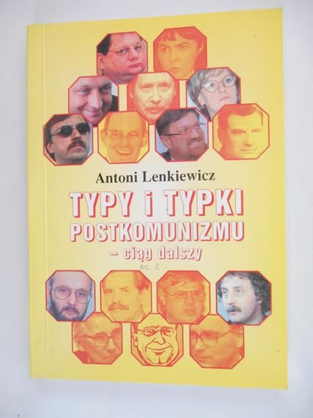 Lenkiewicz Antoni - Typy i typki postkomunizmu - ciąg dalszy