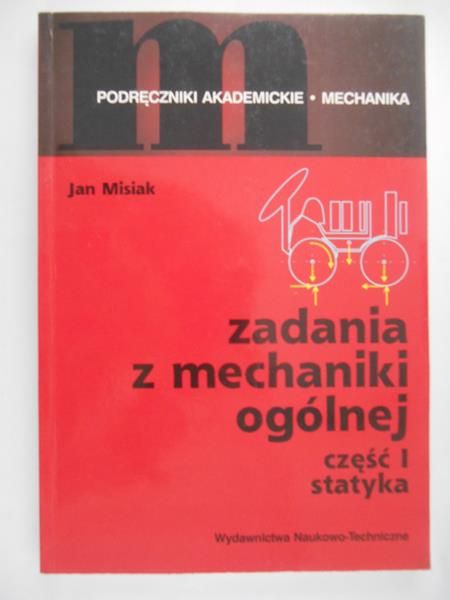 Misiak Jan - Zadania z mechaniki ogólnej