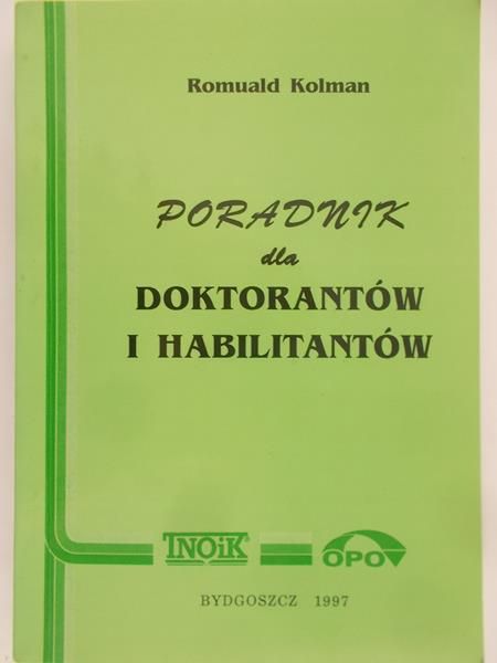 Kolman Romuald - Poradnik dla doktorantów i habilitantów