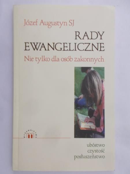 Augustyn Józef- Rady Ewangeliczne