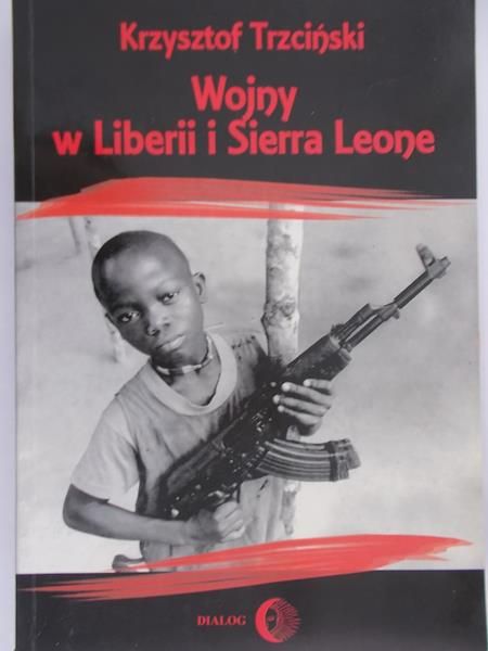 Trzciński Krzysztof - Wojny w Liberii i Sierra Leone