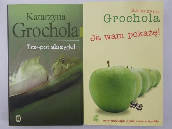 Grochola Katarzyna- Ja wam pokaże!/ Trzepot skrzydeł