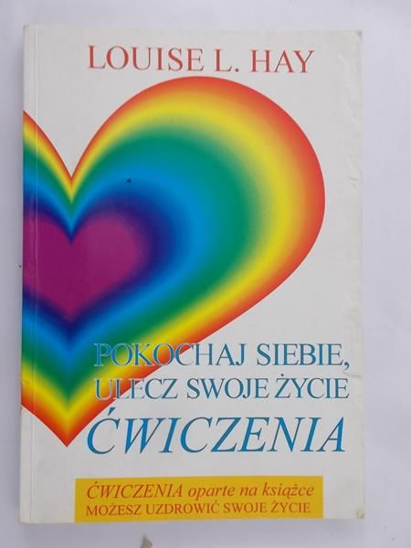 Hay Louise L. - Pokochaj siebie, ulecz swoje życie. Ćwiczenia