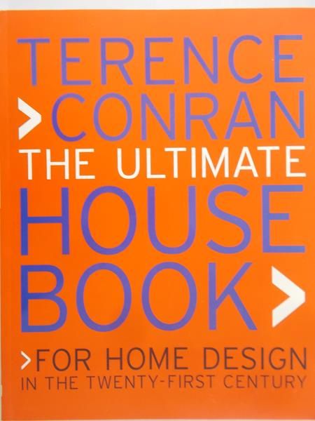 Wilhide Elizabeth - Terence conran the ultimate house book for home design in the twenty-first century