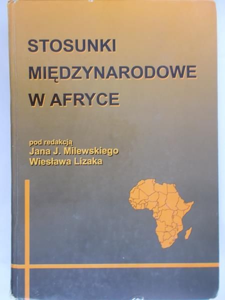 Milewski Jan (red.) - Stosunki międzynarodowe w Afryce