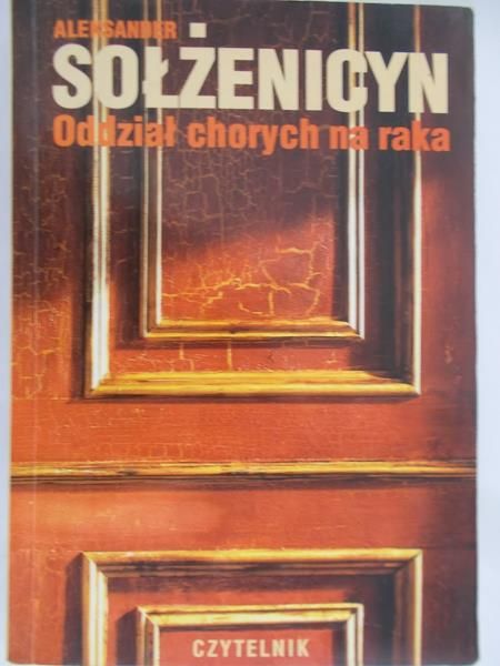 Aleksander Sołżenicyn - Oddział chorych na raka