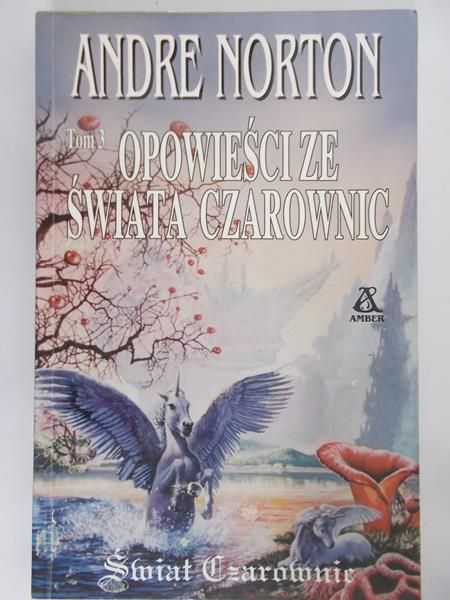 Norton Andre - Opowieści ze Świata Czarownic T. III