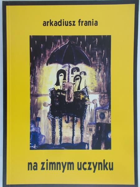 Frania Arkadiusz- na zimnym uczynku