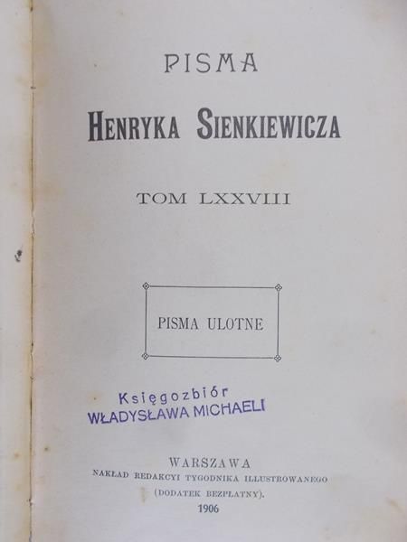 Sienkiewicz Henryk -  Pisma.Tom LXXVIII, 1906 r.