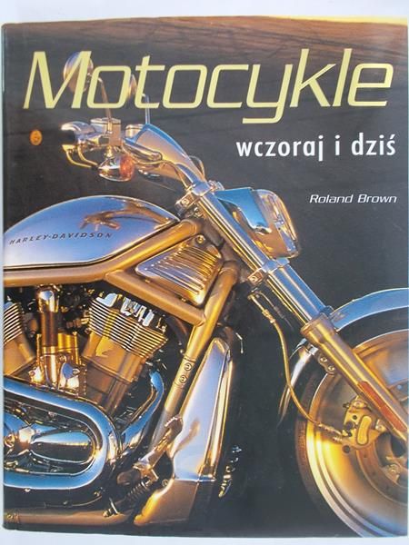 Brown Roland - Motocykle wczoraj i dziś