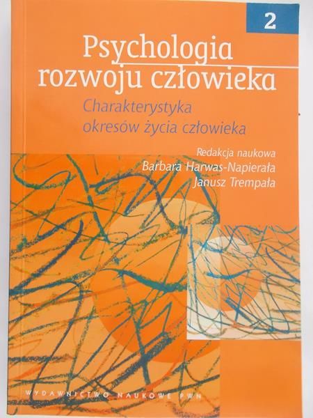 Harwas-Napierała Barbara (red.) - Psychologia rozwoju człowieka. Charakterystyka okresów życia człowieka, Tom II