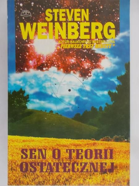 Weinberg Steven - Sen o teorii ostatecznej