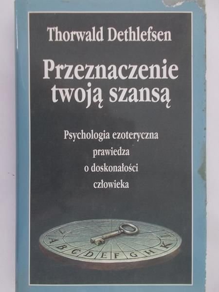 Dethlefsen Thorwald - Przeznaczenie twoją szansą
