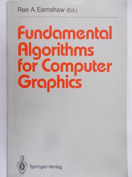 Earnshaw Rae A. - Fundamental Algorithms for Computer Graphics