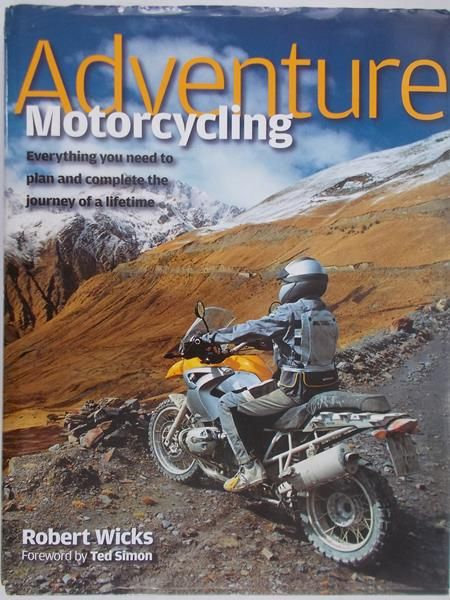 Wicks Robert - Adventure motorcycling