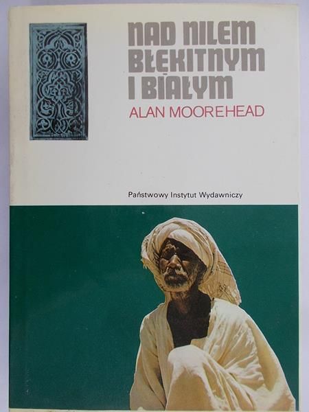 Moorehead Alan - Nad Nilem Błękitnym i Białym