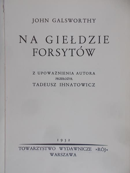 Galsworthy John - Na Giełdzie Forsytów, 1932 r.