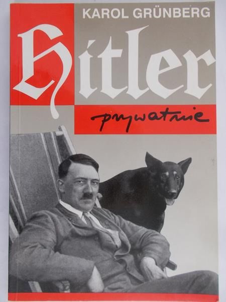 Grunberg Karol - Hitler Prywatnie