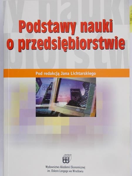 Lichtarski Jan - Podstawy nauki o przedsiębiorstwie