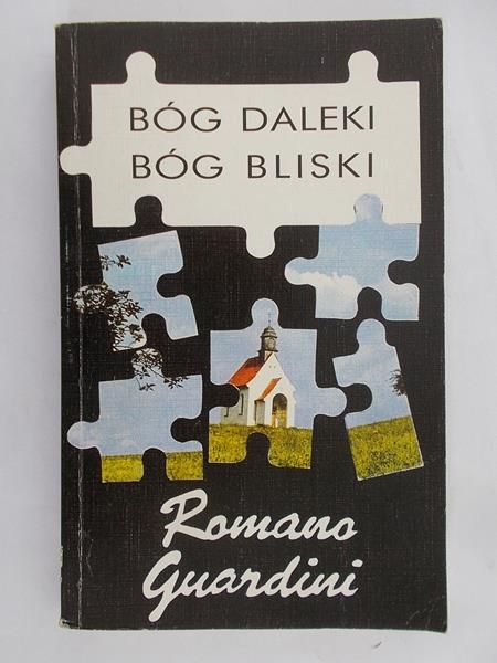 Guardini Romana  -  Bóg daleki, Bóg bliski