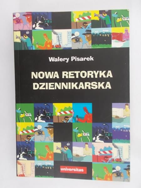 Pisarek Walery - Nowa retoryka dziennikarska