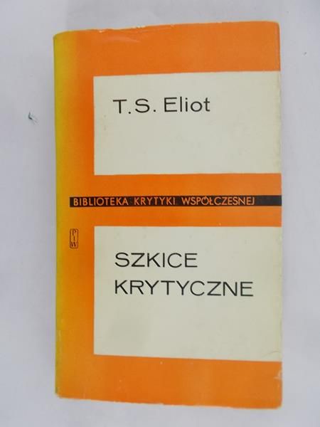 Eliot T.S.- Szkice krytyczne