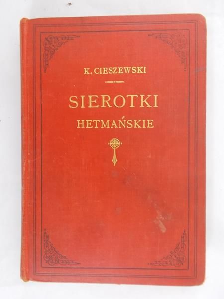 Cieszewski K. - Sierotki Hetmańskie, 1902 r.