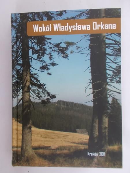 Faron Bolesław (red.) - Wokół Władysława Orkana