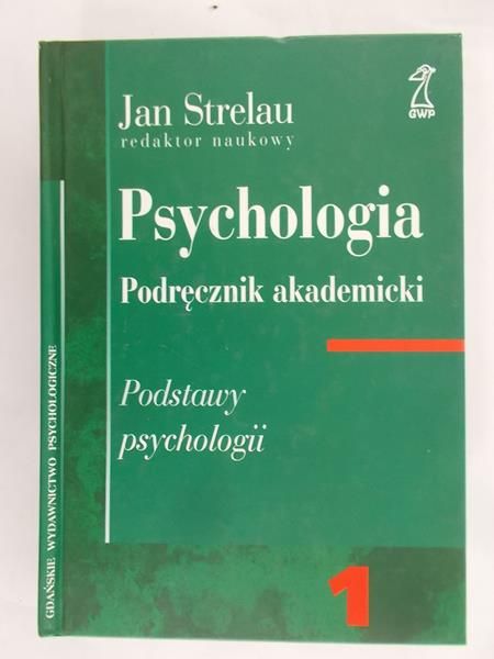 Strelau Jan (red.) - Psychologia. Podręcznik akademicki, tom I