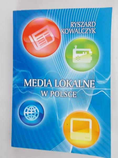 Kowalczyk Ryszard - Media lokalne w Polsce, tom III