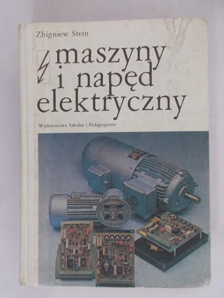 Stein Zbigniew - Maszyny i napęd elektryczny