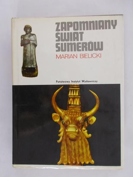 Bielicki Marian - Zapomniany świat Sumerów