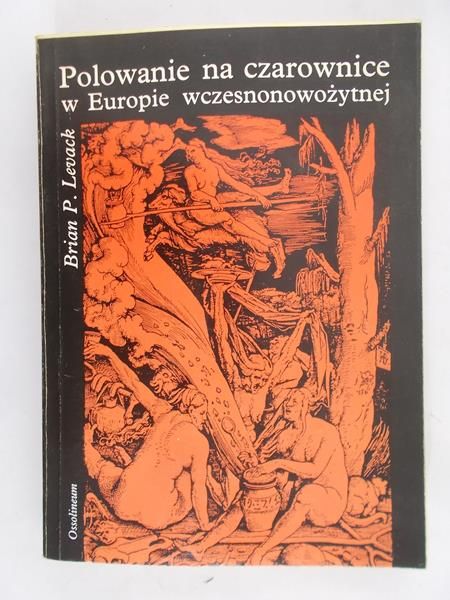 Levack Brian P. - Polowanie na czarownice w Europie współczesnonowożytnej