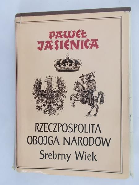 Jasienica Paweł - Rzeczpospolita Obojga Narodów