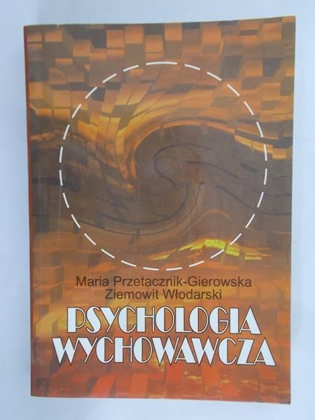 Przetacznik-Gierowska Maria - Psychologia wychowawcza