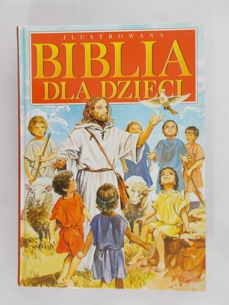 Tropiło Joanna (red.) - Ilustrowana Biblia dla dzieci