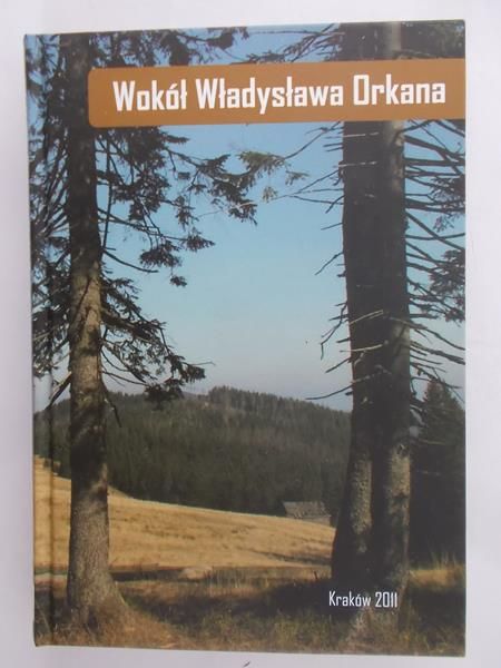 Faron Bolesław (red.) - Wokół Władysława Orkana