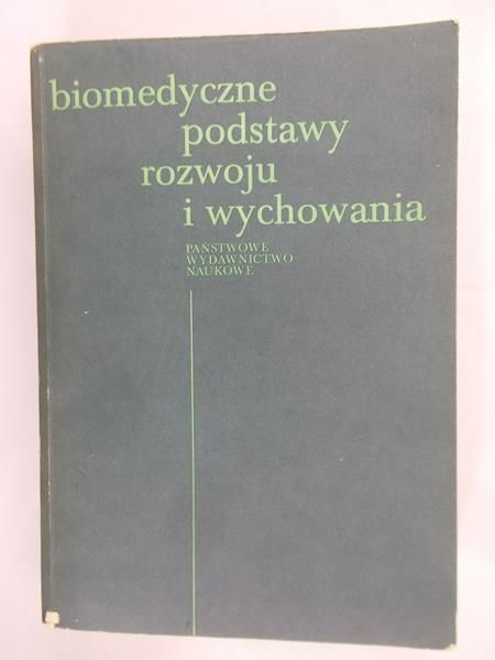 Wolański Napoleon (red.) - Biomedyczne podstawy rozwoju i wychowania