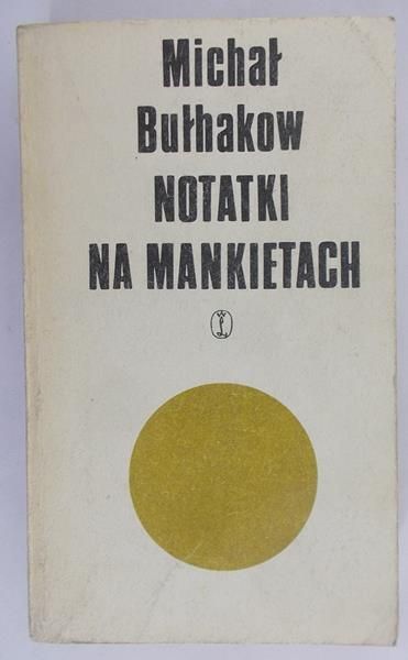 Bułhakow Michał - Notatki na mankietach
