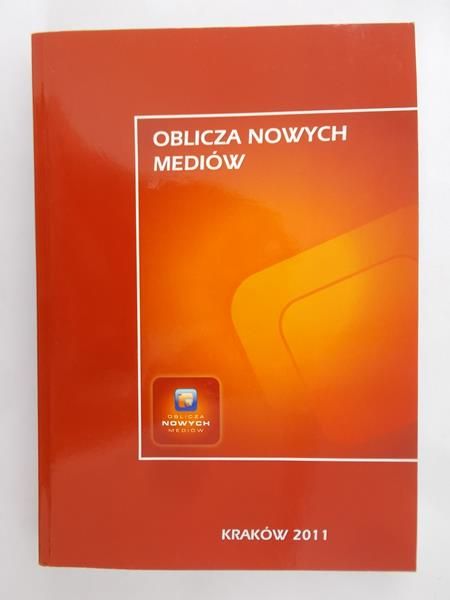 Ogonowska Agnieszka - Oblicza nowych mediów