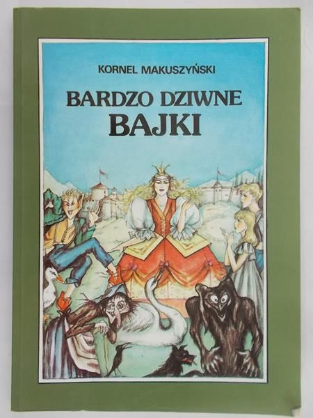 Makuszyński Kornel - Bardzo dziwne bajki