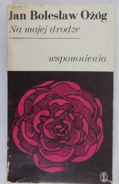 Ożóg Jan Bolesław - Na mojej drodze. Wspomnienia