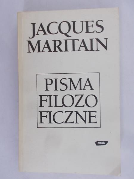 Maritain Jacques - Pisma filozoficzne