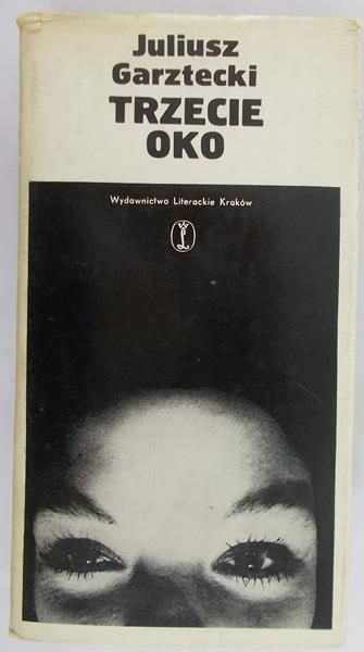 Garztecki Juliusz - Trzecie oko