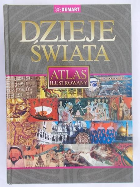 Sienkiewicz Witold (red.) - Dzieje świata. Atlas ilustrowany