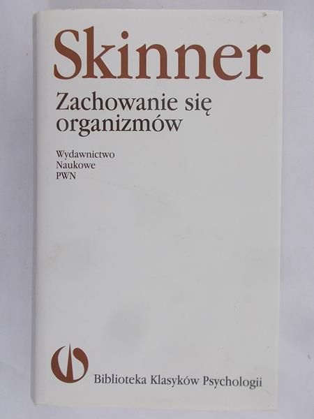 Burrhus Frederic Skinner - Zachowanie się organizmów