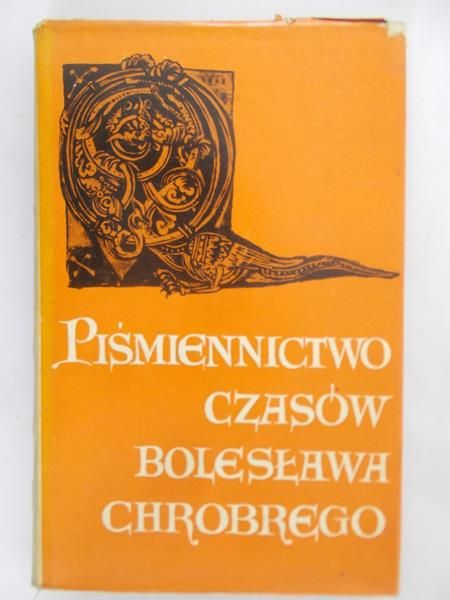 Labuda Gerard - Piśmiennictwo czasów Bolesława Chrobrego