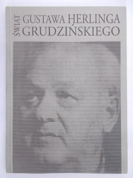 Kudelski Zdzisław - Świat Gustwa Herlinga Grudzińskiego