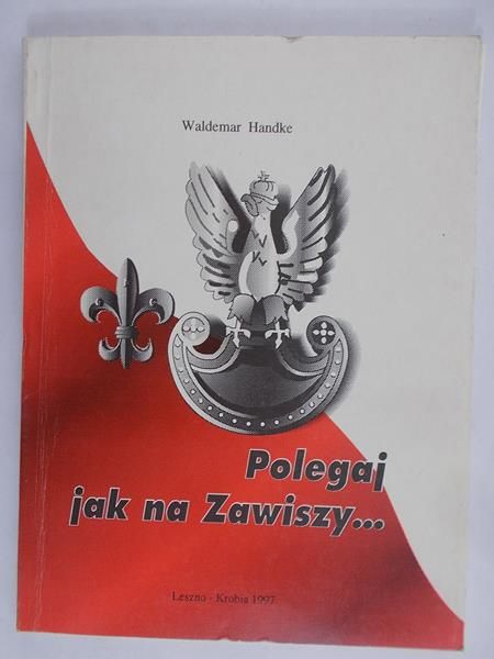 Handke Waldemar - Polegaj jak na Zawiszy