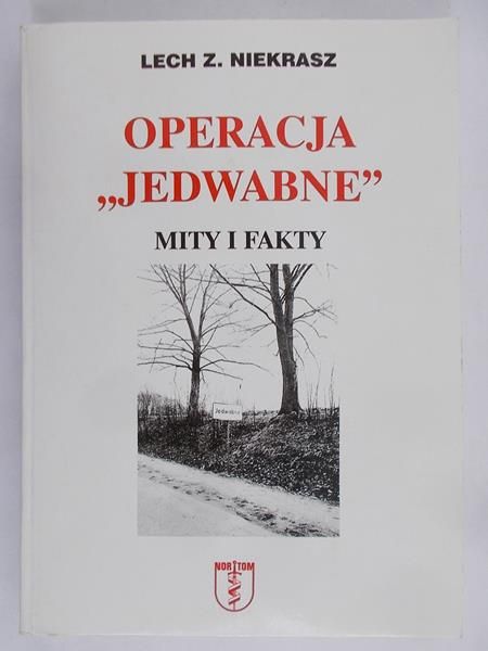 Niekrasz Lech Z. - Operacja ,,Jedwabne".